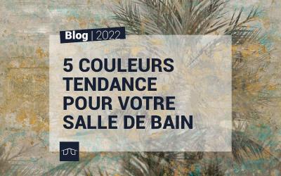5 COULEURS TENDANCE POUR VOTRE SALLE DE BAIN
